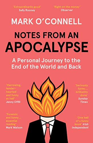 Notes from an Apocalypse: A Personal Journey to the End of the World and Back von Granta Publications
