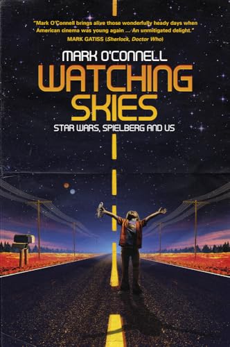 Watching Skies: Star Wars, Spielberg and Us