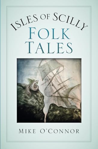 Isles of Scilly Folk Tales von History Press