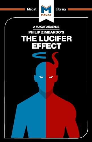 The Lucifer Effect: Understanding How Good People Turn Evil (The Macat Library)