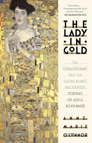 The Lady in Gold: The Extraordinary Tale of Gustav Klimt's Masterpiece, Portrait of Adele Bloch-Bauer von Vintage