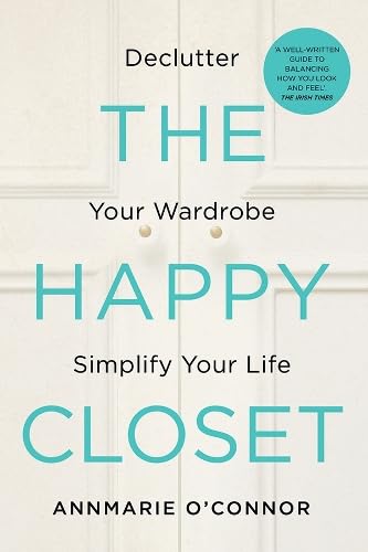 The Happy Closet: Declutter Your Wardrobe Simplify Your Life von imusti