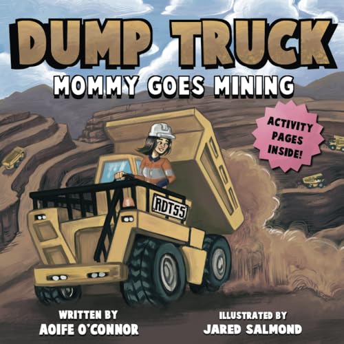 Dump Truck: Mommy Goes Mining (Lets Go Mining) von Independent Publishing Network