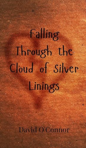 Falling Through the Cloud of Silver Linings von Creative Arts Management OÜ
