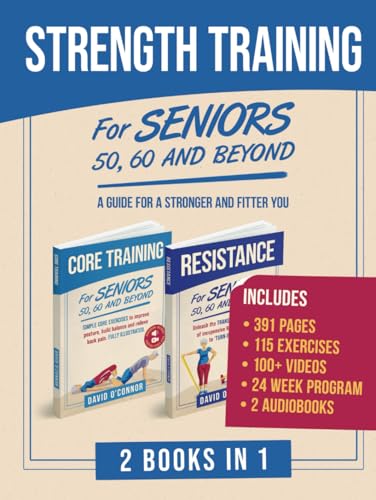Strength Training For Seniors - Resistance and Core: An ideal blend of Exercises for Effective, Safe, At-Home Strength Training for All Seniors + Audiobooks & Videos (For Seniors 50, 60 and Beyond)