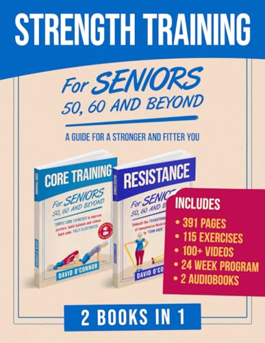 Strength Training For Seniors - Resistance and Core: An ideal blend of Exercises for Effective, Safe, At-Home Strength Training for All Seniors + Audiobooks & Videos (For Seniors 50, 60 and Beyond)