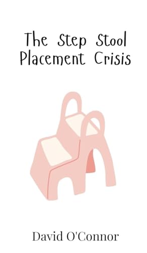The Step Stool Placement Crisis von Creative Arts Management OÜ