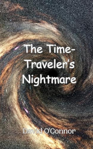 The Time-Traveler's Nightmare von Creative Arts Management OÜ
