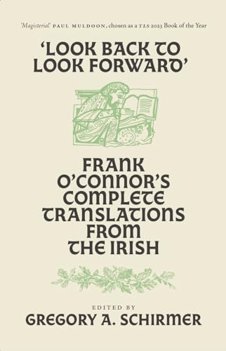 'Look Back to Look Forward': Frank O'Connor's Complete Translations from the Irish