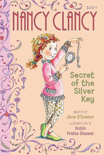 Fancy Nancy: Nancy Clancy, Secret of the Silver Key (Nancy Clancy, 4, Band 4)