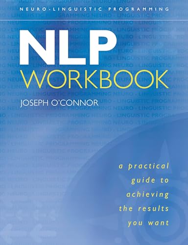 Nlp Workbook: A Practical Guide to Achieving the Results You Want von Red Wheel
