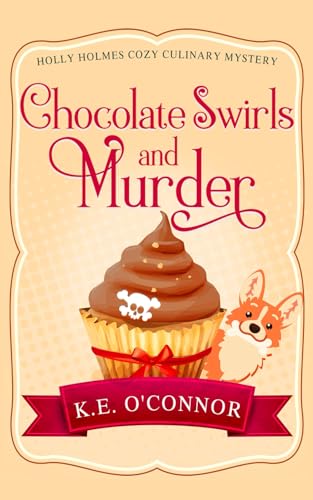 Chocolate Swirls and Murder (Holly Holmes Cozy Culinary Mystery Series, Band 3)