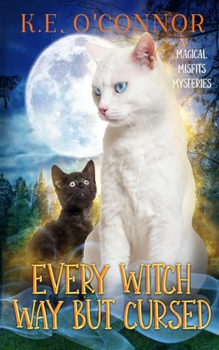Every Witch Way but Cursed (Magical Misfits Mysteries, Band 17) von K.E. O'Connor Books
