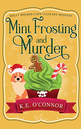Mint Frosting and Murder (Holly Holmes Cozy Culinary Mystery Series, Band 10)