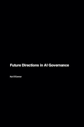 Future Directions in AI Governance Future Directions in AI Governance von Press for Play Books