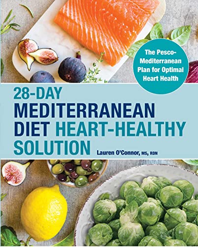 28-Day Mediterranean Diet Heart-Healthy Solution: The Pesco-Mediterranean Plan for Optimal Heart Health von Rockridge Press