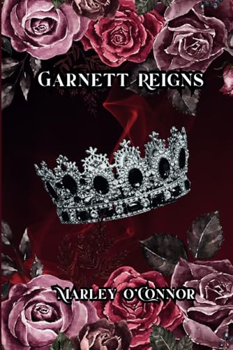 Garnett Reigns (Garnett Bonds Duology Series, Band 2) von Independently published