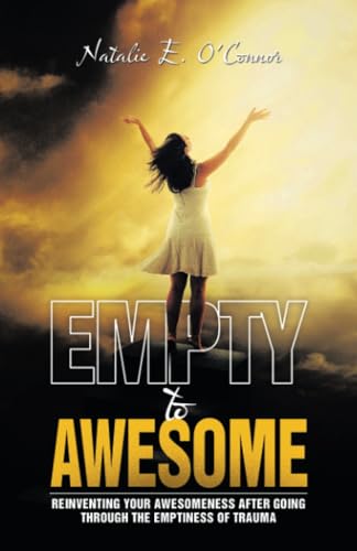 Empty to Awesome: Reinventing Your Awesomeness after Going through the Emptiness of Trauma von Balboa Press AU