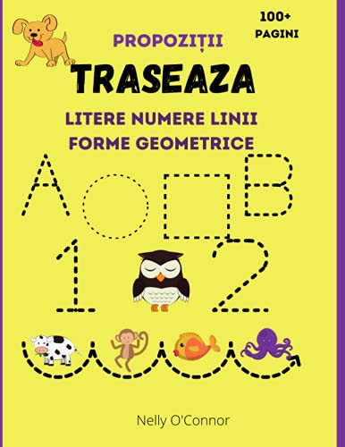Traseaza Litere Numere Linii Forme Geometrice si Propozitii: Carte de activitatii pentru copii varsta 3-6 ani| Învăţ să scriu si sa citesc| von Independently published