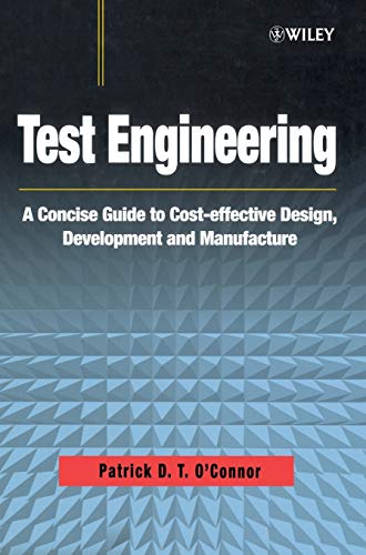 Test Engineering: A Concise Guide to Cost-effective Design, Development and Manufacture (Quality and Reliability Engineering Series) von Wiley