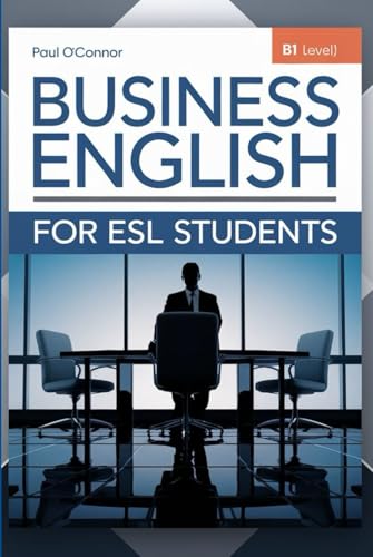 Business English for ESL Students (B1 Level) von Independently published
