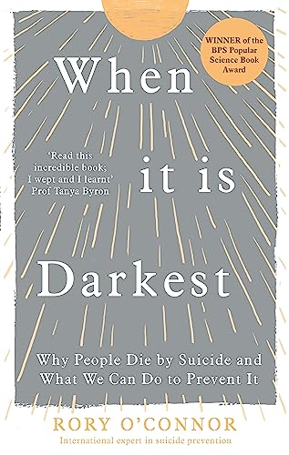 When It Is Darkest: Why People Die by Suicide and What We Can Do to Prevent It von Vermilion