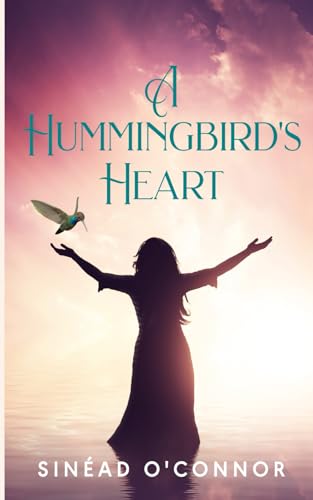 A Hummingbird's Heart: An inspirational, spiritual fantasy, with a touch of magic and mystery. von Independently published