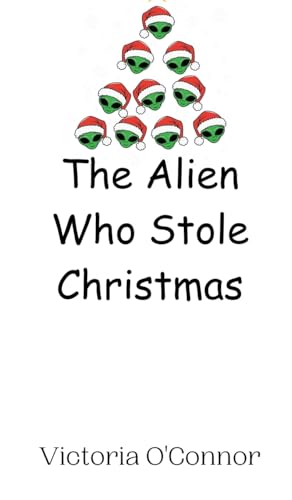 The Alien Who Stole Christmas von Creative Arts Management OÜ