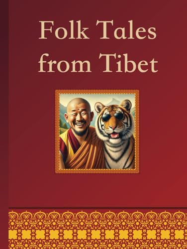 Folk Tales from Tibet: Legends, Ancient Folk Tales and Spiritual Wisdom: By James Stephens Folk Tales from Tibet: Legends, Ancient Folk Tales and Spiritual Wisdom: By James Stephens von Aim Publishing Pty Ltd