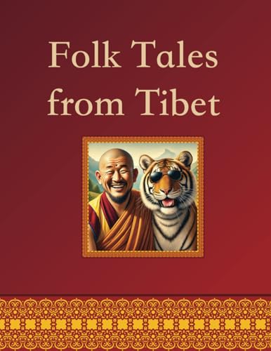 Folk Tales from Tibet: Legends, Ancient Folk Tales and Spiritual Wisdom: By James Stephens von Aim Publishing Pty Ltd