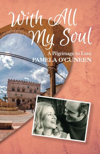 With All My Soul: A pilgrimage to love With All My Soul: A pilgrimage to love von Chiselbury