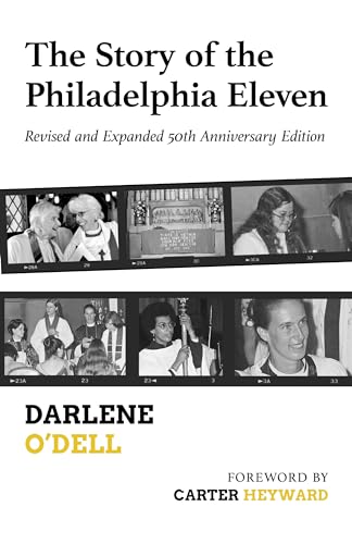 The Story of the Philadelphia Eleven: Revised and Expanded 50th Anniversary Edition von Church Publishing