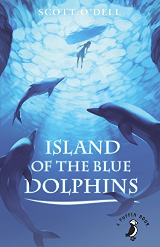 Island of the Blue Dolphins: Insel der blauen Delfine, englische Ausgabe. Winner of the John Newberry Medal 1961 (A Puffin Book)