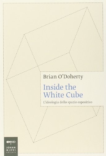 Inside the white cube. L'ideologia dello spazio espositivo (Saggi d'arte) von Johan & Levi