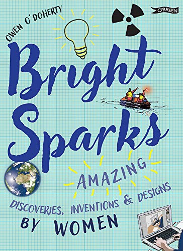 Bright Sparks: Amazing Discoveries, Inventions and Designs by Women: Amazing Discoveries, Inventions & Designs by Women von Brandon