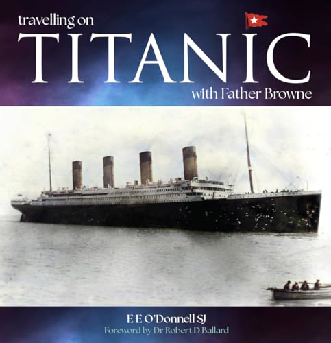 Travelling on Titanic: With Father Browne von Messenger Publications