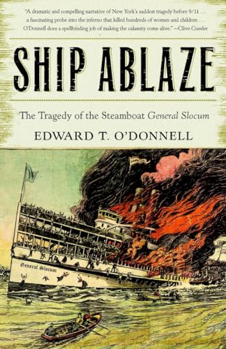 Ship Ablaze: The Tragedy of the Steamboat General Slocum von Broadway Books