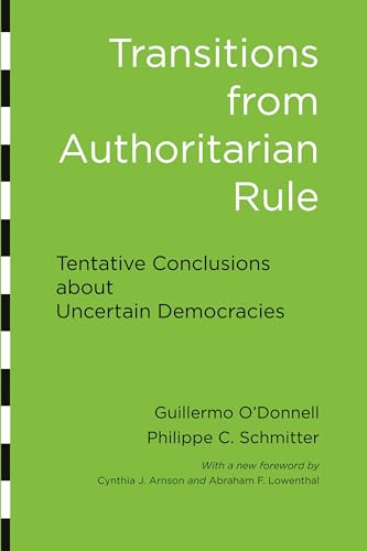 Transitions from Authoritarian Rule: Tentative Conclusions about Uncertain Democracies