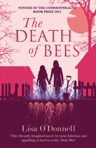 The Death of Bees: Roman. Ausgezeichnet mit dem Commonwealth Book Prize 2013 von Windmill Books