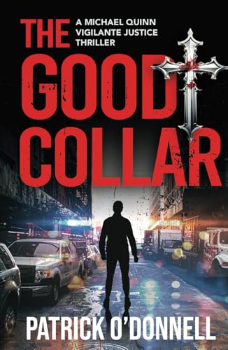 The Good Collar: A Michael Quinn Vigilante Justice Thriller Book 1 von Independently published