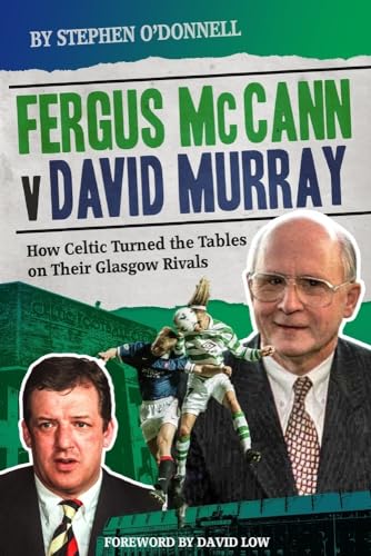Fergus McCann Versus David Murray: And the Decline of Scottish Football von Pitch Publishing