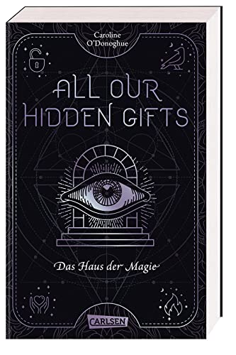 All Our Hidden Gifts - Das Haus der Magie (All Our Hidden Gifts 3): Moderne Urban Fantasy der Extraklasse von Carlsen