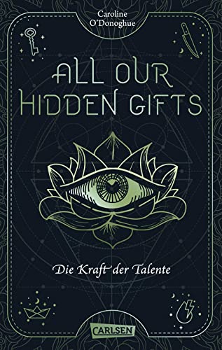 All Our Hidden Gifts - Die Kraft der Talente (All Our Hidden Gifts 2): Moderne Urban Fantasy der Extraklasse von Carlsen