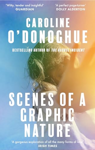 Scenes of a Graphic Nature: 'A perfect page-turner . . . I loved it' - Dolly Alderton
