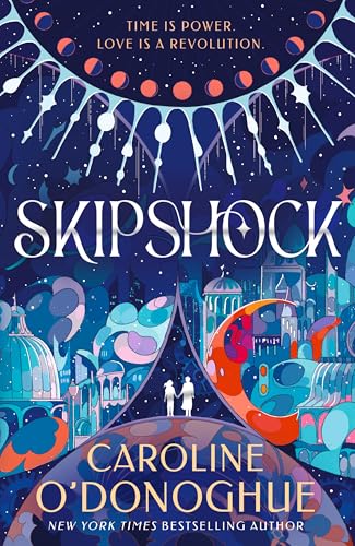 Skipshock: A genre-blending sci-fi romance from the bestselling author of ALL OUR HIDDEN GIFTS and THE RACHEL INCIDENT von Walker Books Ltd.