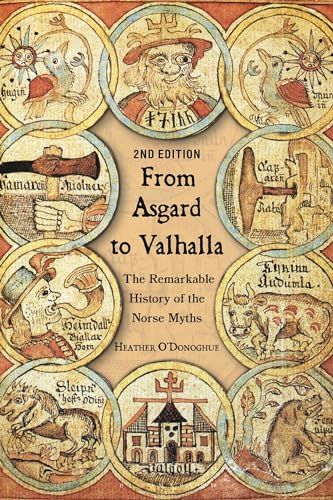 From Asgard to Valhalla: The Remarkable History of the Norse Myths