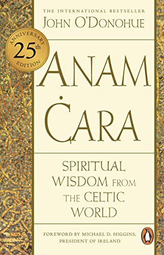 Anam Cara: Spiritual Wisdom from the Celtic World