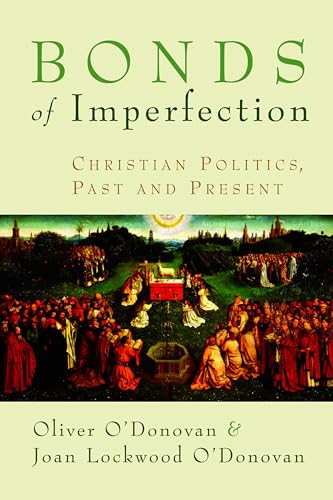 Bonds of Imperfection: Christian Politics, Past and Present