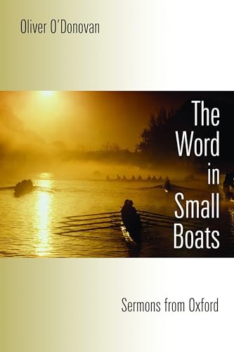 The Word in Small Boats: Sermons from Oxford von William B. Eerdmans Publishing Company