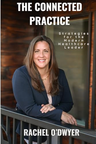 The Connected Practice: Strategies for the Modern Healthcare Leader